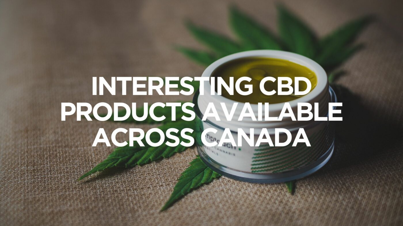 interesting-cbd-products-available-across-canada