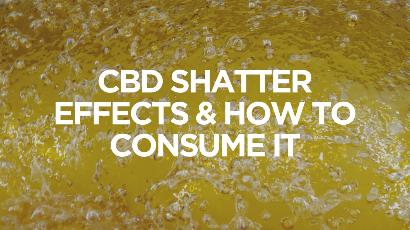cbd-shatter-effects-how-to-consume-it